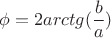 \[
\phi  = 2arctg(\frac{b}{a})
\]