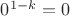 $0^{1-k}=0$