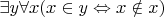 $\exists y\forall x(x\in y\Leftrightarrow x\notin x)$