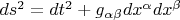 $ds^2=dt^2+g_{\alpha\beta}dx^\alpha dx^\beta$