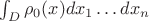 $\int_D\rho_0(x)dx_1\ldots dx_n$