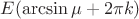 $E( {\arcsin \mu +2\pi k})$