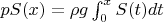 $pS(x)=\rho g\int_{0}^{x}S(t)dt$