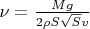 $\nu=\frac{Mg}{2\rho S\sqrt{S} v}$