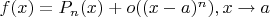 $f(x)=P_n(x)+o((x-a)^n), x \to a$