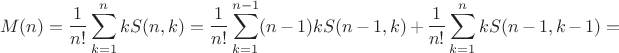 $$M(n)=\frac1{n!}\sum\limits_{k=1}^{n}kS(n,k)=\frac1{n!}\sum\limits_{k=1}^{n-1}(n-1)kS(n-1,k)+\frac1{n!}\sum\limits_{k=1}^{n}kS(n-1,k-1)=$$