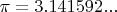 $\pi=3.141592...$