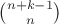 $\binom{n+k-1}{n}$