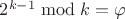 $2^{k-1} \bmod k = \varphi$