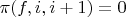$\pi(f,i,i+1)=0$