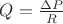 $Q=\frac{\Delta P}{R}$