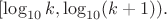 $[\log_{10} k, \log_{10} (k+1)).$
