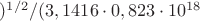$)^{1/2} / (3,1416\cdot 0,823\cdot 10^{18}$