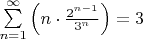 \sum\limits_{n=1}^\infty \left( n \cdot \frac {2^{n-1}} {3^n} \right) = 3