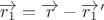$\overrightarrow{r_1}=\overrightarrow{r}-\overrightarrow{r_1}'$