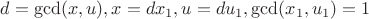 $d=\gcd(x,u), x=dx_1, u=du_1, \gcd(x_1,u_1)=1$