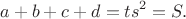 $$a+b+c+d=ts^2=S.$$