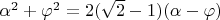 $\alpha^2+\varphi^2=2(\sqrt{2}-1)(\alpha-\varphi)$