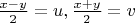 $\frac{x-y}2 = u,\frac{x+y}2 = v$