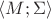 $\langle M; \Sigma \rangle$