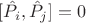 $[\hat{P}_i,\hat{P}_j]=0$