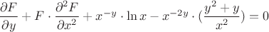 $ \dfrac{\partial F}{\partial y} + F \cdot \dfrac{\partial ^ {2} F}{\partial x^{2} }   
  + x ^ {-y} \cdot \ln x  - x ^ {-2y} \cdot (\dfrac{y^2 + y}{x^ 2}) = 0  $