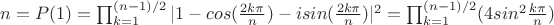 $n=P(1)=\prod_{k=1}^{(n-1)/2} |1-cos(\frac{2k\pi}{n})-isin(\frac{2k\pi}{n})|^2=\prod_{k=1}^{(n-1)/2} (4sin^2\frac{k\pi}{n})$