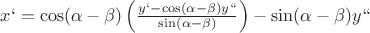 $\[x` = \cos (\alpha  - \beta )\left( {\frac{{y` - \cos (\alpha  - \beta )y``}}
{{\sin (\alpha  - \beta )}}} \right) - \sin (\alpha  - \beta )y``\]
$