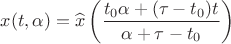 $x(t,\alpha)=\widehat{x}\left(\dfrac{t_0\alpha+(\tau-t_0)t}{\alpha+\tau-t_0}\right)$