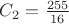 $C_2=\frac{255}{16}$