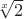 $\sqrt[x]{2}$