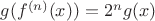 $g(f^{(n)}(x))=2^n g(x)$