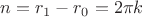 $n=r_1-r_0=2\pi k$