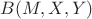 $B(M,X,Y)$
