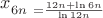 $x_\[6n\ = \frac{12 n + \ln 6n}{\ln 12n}$