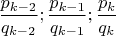 $\dfrac{p_{k-2}}{q_{k-2}};\dfrac{p_{k-1}}{q_{k-1}};\dfrac{p_k}{q_k}$
