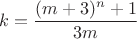 $$k=\frac{(m+3)^n+1}{3m}$$