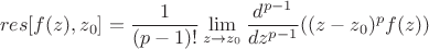$$res[f(z),z_0]=\frac1{(p-1)!}\lim\limits_{z \to z_0} \frac{d^{p-1}}{dz^{p-1}}((z-z_0)^pf(z))$$