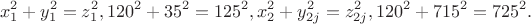 $$x_1^2  + y_1^2  = z_1^2 ,120^2  + 35^2  = 125^2 ,x_2^2  + y_{2j}^2  = z_{2j}^2 ,120^2  + 715^2  = 725^2 .$$