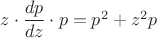 $z\cdot \dfrac{dp}{dz}\cdot p=p^2+z^2p$