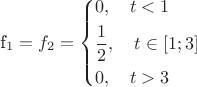 f_1 = f_2 = \left\{\!\begin{aligned}
&  0, \quad  t<1 \\
&  \frac{1}{2},  \quad  t \in [1;3]  \\
&  0, \quad   t>3 
\end{aligned}\right.