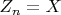 $Z_n=X$
