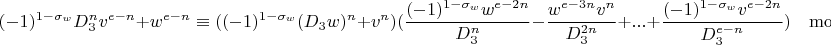 $$(-1)^{1-\sigma_w}D_3^nv^{e-n}+w^{e-n}\equiv ((-1)^{1-\sigma_w}(D_3w)^n+v^n)(\frac{(-1)^{1-\sigma_w}w^{e-2n}}{D_3^n}-\frac{w^{e-3n}v^n}{D_3^{2n}}+...+\frac{(-1)^{1-\sigma_w}v^{e-2n}}{D_3^{e-n}})\mod M_2$$