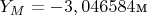 $Y_M=-3,046584$м