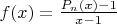$f(x) =\frac{P_n(x)-1}{x-1}$