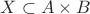 $X\subset A\times B$ $X\subset A\times B$
