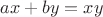 $ax+by=xy$