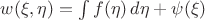 $w(\xi,\eta)=\int f(\eta)\, d\eta+\psi(\xi)$