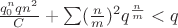 $\frac{q_0^nq n^2}{C} + \sum\limits_{}^{} (\frac{n}{m})^2 q^{\frac{n}{m}} < q$