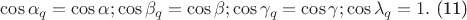 $\cos \alpha_{q}=\cos\alpha; \cos \beta_{q}=\cos\beta; \cos \gamma_{q}=\cos\gamma;\cos \lambda_{q}=1.$   (11)